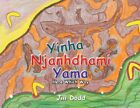 Yinha Njanhdhami Yama UC Dodd Jill Xlibris Au Paperback  Softback