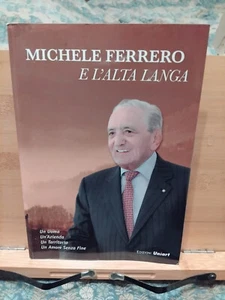 MICHELE FERRERO E' L'ALTA LANGA , EDIZIONI UNIART - Foto 1 di 1