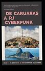 De Caruaras A Rj Cyberpunk: Carurio. "Bradock", De-Lucena 9781654665920 New<|