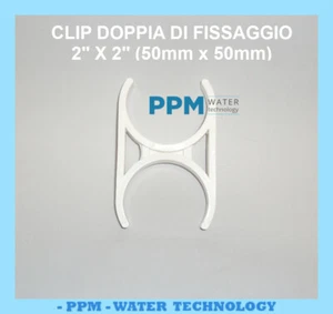 STAFFA CLIP DI FISSAGGIO 2"  (50 mm)  VESSEL - FILTRI IN LINE  OSMOSI INVERSA - Imagen 1 de 3