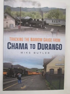 Tracking the Narrow Gauge from Chama to Durango by Michael Butler (2022,... - Picture 1 of 1