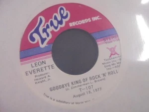 LEON EVERETTE " GOODBYE KING OF ROCK`N`ROLL  " USA TRUE RECORDS INC. EX+ COND. - Picture 1 of 2
