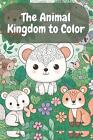 The Animal Kingdom to color by Willian Peres Paperback Book