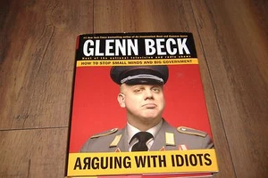 Arguing with Idiots : Glenn Beck - Brand New Hardcover Book - Bild 1 von 2