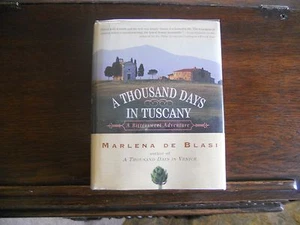 A THOUSAND DAYS IN TUSCANY, Marlena De Blasi, 1st/1st print 2004 HCDJ - Picture 1 of 4