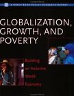 Globalization, Growth, and Poverty: Building an Inclusive World Economy