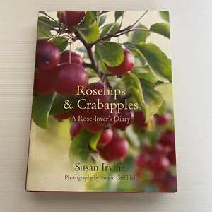 Rosehips and Crabapples By Susan Irvine HB 2007, Beautiful Garden Diary... - Picture 1 of 7