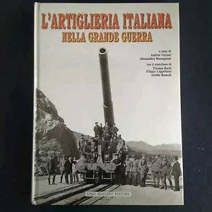 L'ARTIGLIERIA ITALIANA NELLA GRANDE GUERRA PRIMA GUERRA MONDIALE - Foto 1 di 1