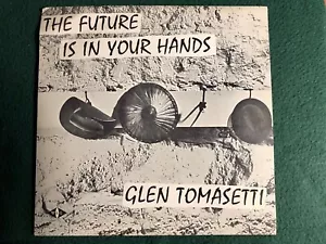 GLEN TOMASETTI / THE FUTURE IS IN YOUR HANDS / W & G #WG-E.2762 (N45 IMPORT ) - Picture 1 of 3