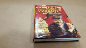 DUDE WHERE IS MY COUNTRY BY MICHAL MOORE (2003) HARDCOVER W/DUSTJACKET - Picture 1 of 4