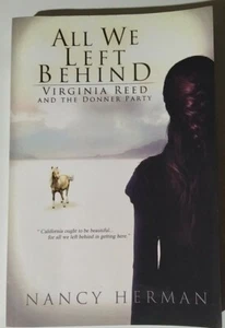 All We Left Behind : Virginia Reed and the Donner Party by Nancy Herman (2013, … - Picture 1 of 2