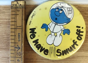 Vintage Smurf Pin Badge/Button we Have Smurf Off!!! - Foto 1 di 2