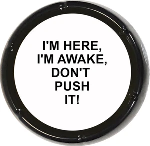 I'm Here Awake Don't Push It Sound Button Joke Humor Desk Gag Gift Funny Talking - Picture 1 of 21
