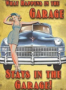 What Happens In The Garage kleines Stahlschild 200 mm x 150 mm (og) - Bild 1 von 1