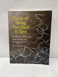 "Pieces of string two shorts to save" A Memoir By Bob Chancellor. 2011 Neu. - Bild 1 von 5