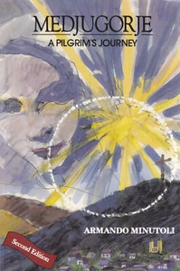 MEDJUGORJE A PILGRIM'S JOURNEY Armando Minutoli  BOOK P/B  New   SirH70 - Imagen 1 de 2