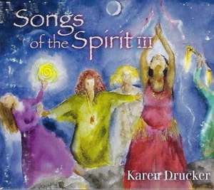Songs of the Spirit III by Karen Drucker (CD, 2006) - Foto 1 di 2