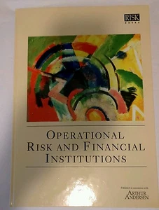 Operational Risk and Financial Institutions RISK BOOKS with Arthur Andersen - Picture 1 of 12