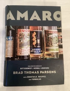 Amaro : The Spirited World of Bittersweet, Herbal Liqueurs, FIRST EDITION - Picture 1 of 5