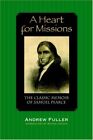 A Heart For Missions: Memoir Of Samuel Pearce. Fuller, Haykin 9781932474749<|