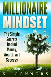 Millionaire Mindset: the Simple Secrets behind Money, Wealth, and Success - Picture 1 of 11