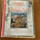 1912 Ned The Indian Illustrated Childrens Book By Clara Andrews Williams