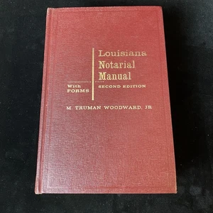 Louisiana Notarial Manual 2nd Ed. 1962 M. Truman Woodward Jr. Code Civil Proced. - Picture 1 of 13