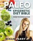 The Paleo Epigenetic Diet Bible By Beran Parry English Paperback Book