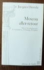 DERRIDA  JACQUES MOSCOU ALLER-RETOUR Ed de L'AUBE  coll Monde en cours 1995