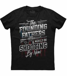 The Founding Fathers Would Be Shooting By Now, Gun Theme Men's Black T-shirt - Picture 1 of 1