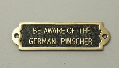 Genuine Solid Brass "BE AWARE OF THE GERMAN PINSCHER" Dog Gate Sign - Image 1 of 1