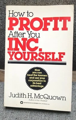 How to PROFIT After You INC. YOURSELF by Judith H. McQuown 1985 1st Edition PB - Image 1 of 4