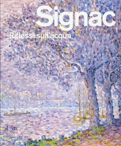 Signac. Reflexe auf dem Wasser. Ediz. illustriert - Bild 1 von 1