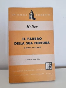 Il fabbro della sua fortuna e altri racconti - G. Keller; Un. Economica 1954 - Foto 1 di 5
