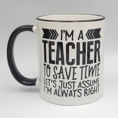 Divertida Taza Regalo Profesor, Siempre Correcta Taza Café 11oz Enseñanza Foto 1 de 4