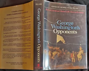 Billias, GEORGE WASHINGTON’S OPPONENTS IN THE REVOLUTION - 1969 1st ed. - Foto 1 di 5