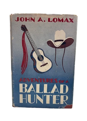John A Lomax / Adventures of a Ballad Hunter 1st Edition 1947 Foto 1 de 4