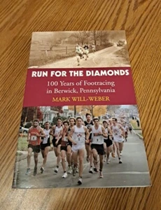 Mark Will-Weber Run for the Diamonds: Pennsylvania Footracing History Excellent! - Picture 1 of 8