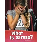 What Is Stress Health And My Body   Paperback  Softback New Schuh Mari 01 0