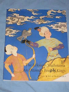 THE ECKSTEIN SHAHNAMA An Ottoman Book of Kings - Will Kwiatkowski (C1) - Picture 1 of 1