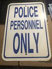 Police Personnel Only Sign 12" x 18" Plastic Sign For The 90’s !