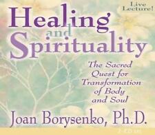 Healing and Spirituality: The Sacred Quest for Transformation of Body and Soul b