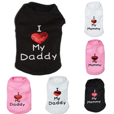 Dog Pet Clothes I Love My Mommy Daddy Vest Sleeveless Dog T-Shirt Apparel ˇ - Image 1 of 4