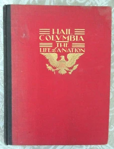 HAIL COLUMBIA - THE LIFE OF A NATION - 1931 DOUBLEDAY - MARIE A. LAWSON, 1ST ED. - Picture 1 of 3