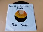 Paul Young - Love of the common people - 7" Vinyl Single
