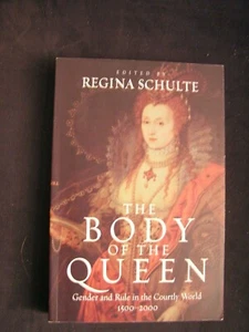 Body of the Queen : Gender and Rule in the Courtly World, 1500-2000 (2006,... - Picture 1 of 4