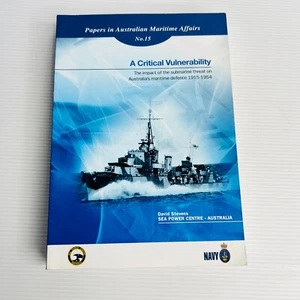 A Critical Vulnerability by David Stevens Papers in Australian Maritime Affairs - Picture 1 of 9