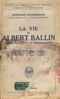 La vie de Albert Ballin d'après ses notes et sa correspondance. Préface de M....