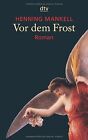 Vor Dem Frost: Roman Von Mankell, Henning | Buch | Zustand Gut
