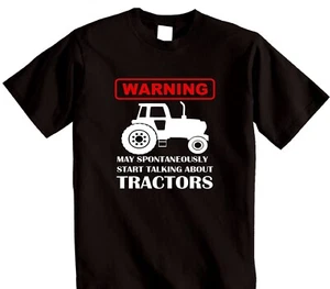 Tractor Farmers T-Shirt | Warning May Spontaneously Start Talking About Tractors - Picture 1 of 14